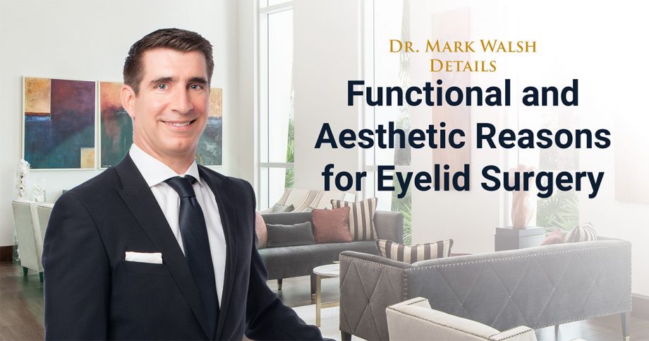 Eyelid Surgery, or Blepharoplasty, with Dr. Walsh at Naples Plastic Surgery